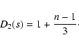 \begin{displaymath}%
D_2(s)=1+\frac{n-1}{3}\cdot
\end{displaymath}