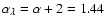 $\alpha_{\lambda}=\alpha+2=1.44$