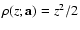 $\rho(z;\mathbf{a})=z^2/2$