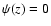 $\psi(z)=0$