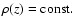 $\rho(z)={\rm const.}$