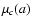 $\mu_c(a)$