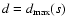 $d=d_{\rm max}(s)$