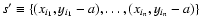 $s'\equiv
\{(x_{i_1},y_{i_1}-a),\ldots,(x_{i_n},y_{i_n}-a)\}$