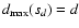 $d_{\rm max}(s_d)=d$