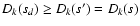 $D_k(s_d)\ge
D_k(s')=D_k(s)$