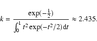 \begin{displaymath}%
k=\frac{\exp(-\frac{1}{2})}{\int_{0}^{1}t^2\exp(-t^2/2){\rm d}t}\approx
2.435.
\end{displaymath}