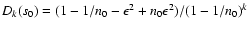 $D_k(s_0)=(1-1/n_0 - \epsilon^2 +
n_0\epsilon^2)/(1-1/n_0)^k$