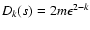 $D_k(s)=2m\epsilon^{2-k}$