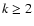 $k\ge 2$