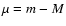 $\mu = m - M$