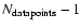 $N_{\rm {data points}}-1$