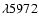 $\lambda5972$