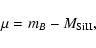 \begin{displaymath}
\mu = m_{{B}} - M_{\rm {SiII}} ,
\end{displaymath}