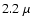 $2.2~\mu$
