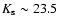 $K_{\rm s}\sim 23.5$