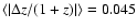 $\langle \vert\Delta z/(1+z)\vert\rangle =0.045$