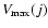 $V_{\rm max}(j)$