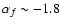 $\alpha_f\sim
-1.8$