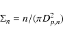 \begin{displaymath}\Sigma_n = n/(\pi D_{p,n}^2)
\end{displaymath}