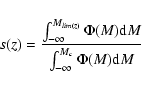\begin{displaymath}s(z)=\frac{\int^{M_{lim(z)}}_{-\infty}\Phi(M){\rm d}M}{\int^{M_c}_{-\infty}\Phi(M){\rm d}M}
\end{displaymath}