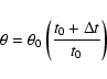 \begin{displaymath}\theta = \theta_{0} \left( \frac{t_{0} + \Delta t}{t_{0}} \right)
\end{displaymath}