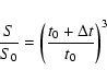 \begin{displaymath}\frac{S}{S_{0}} = \left( \frac{t_{0} + \Delta t}{t_{0}} \right)^{3}
\end{displaymath}