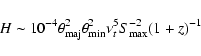 \begin{displaymath}H \sim 10^{-4} \theta_{\rm maj}^{2} \theta_{\rm min}^{2} \nu_{t}^{5}
S_{\rm max}^{-2} (1+z)^{-1}
\end{displaymath}