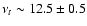 $\nu_{t} \sim 12.5\pm 0.5$
