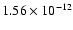 $1.56 \times 10^{-12}$