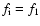 $f_{\rm i} = f_1$