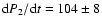 ${\rm d}P_2/{\rm d}t = 104 \pm 8$