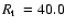 $\mbox{$R_{\rm t}$ }=40.0$