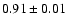 $0.91\pm0.01$
