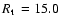 $\mbox{$R_{\rm t}$ }=15.0$