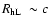 $\mbox{$R_{\rm hL}$ }\sim c$