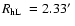 $\mbox{$R_{\rm hL}$ }=2.33\hbox{$^\prime$ }$