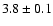 $3.8\pm0.1$