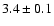$3.4\pm0.1$