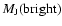 $ M_{\rm J}({\rm bright})$