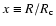 $x\equiv R/R_{\rm c}$