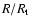 $R/R_{\rm t}$
