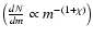 $\left(\frac{dN}{dm}\propto m^{-(1+\chi)}\right)$