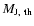 $M_{\rm J,~th}$