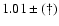$1.01\pm(\dag )$