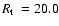 $\mbox{$R_{\rm t}$ }=20.0$