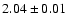 $2.04\pm0.01$