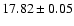 $17.82\pm0.05$