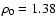 $\rho_0 = 1.38$