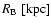 $R_{{\rm B}}~[{\rm kpc}]$